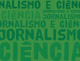 Cobertura de C&T em telejornais é analisada em nova publicação de rede de jornalismo científico ibero-americano